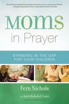 Moms in Prayer: Standing in the Gap for Your Children, Paperback/Fern Nichols
