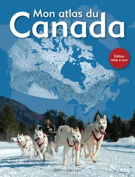 Mon Atlas Du Canada, Hardcover/***