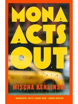 Mona Acts Out, Hardback/Mischa Berlinski