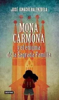 Mona Carmona Y El Enigma de la Sagrada Familia, Paperback/José Ignacio Valenzuela