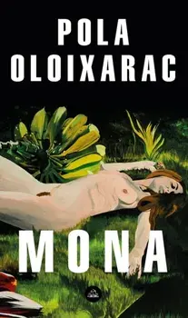 Mona (Spanish Edition), Paperback/Pola Oloixarac