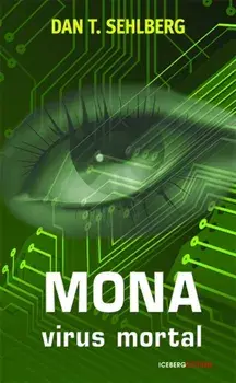 Mona. Virus mortal/Dan T. Sehlberg