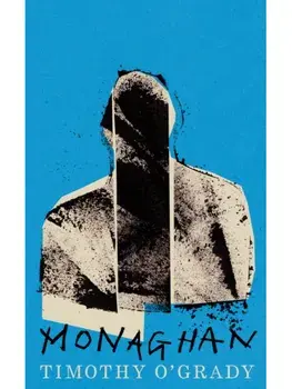 Monaghan, Hardback/Timothy O'Grady