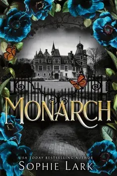 Monarch. A Dark Gothic Friends to Lovers Romance, Paperback/Sophie Lark