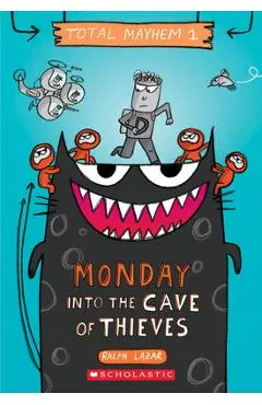 Monday - Into the Cave of Thieves (Total Mayhem #1), 1 - Ralph Lazar
