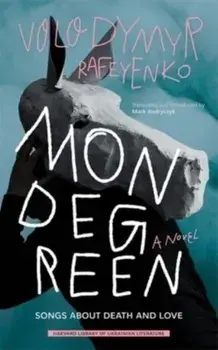 Mondegreen. Songs about Death and Love, Hardback/Volodymyr Rafeyenko