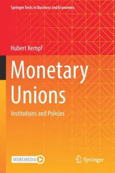 Monetary Unions. Institutions and Policies, 1st ed. 2022, Paperback/Hubert Kempf