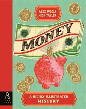 Money. A Richly Illustrated History, Hardback/Alex Woolf