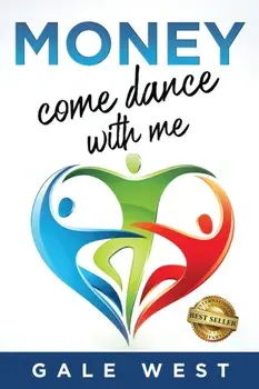 Money, Come Dance With Me, Paperback/Gale West