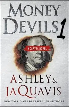 Money Devils 1: A Cartel Novel - Ashley &. Jaquavis