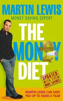 Money Diet - revised and updated. The ultimate guide to shedding pounds off your bills and saving money on everything!, Paperback/Martin Lewis