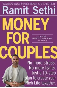 Money for Couples: No More Stress. No More Fights. Just a 10-Step Plan to Create Your Rich Life Together. - Ramit Sethi