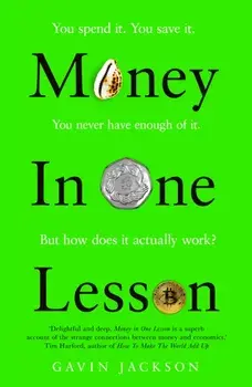Money in One Lesson. How it Works and Why, Hardback/Gavin Jackson