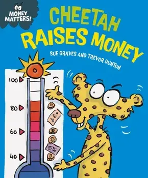 Money Matters: Cheetah Raises Money, Paperback/Sue Graves