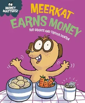 Money Matters: Meerkat Earns Money, Paperback/Sue Graves