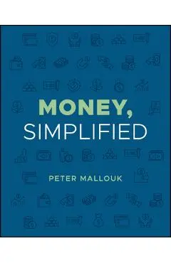 Money, Simplified - Peter Mallouk