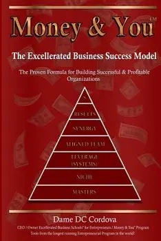 Money & You: Excellerated Business Success Model, Paperback/Dame DC Cordova