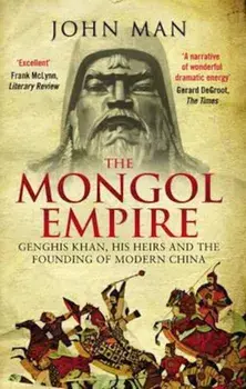 Mongol Empire, Paperback/John Man