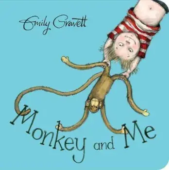 Monkey and Me, Hardcover/Emily Gravett