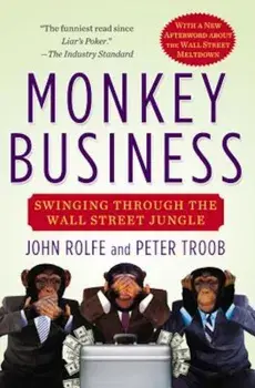 Monkey Business: Swinging Through the Wall Street Jungle, Paperback/John Rolfe