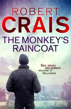 Monkey's Raincoat. The First Cole & Pike novel, Paperback/Robert Crais