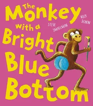 Monkey with a Bright Blue Bottom, Paperback/Steve Smallman