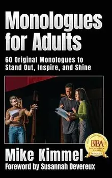 Monologues for Adults, Hardcover/Mike Kimmel