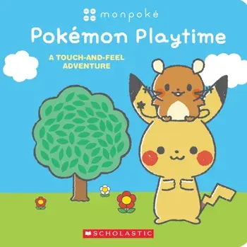 Monpoke: Pokemon Playtime (Touch-and-Feel Book), Hardback/Scholastic Inc