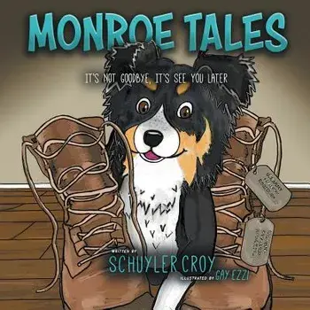 Monroe Tales: It's Not Goodbye, It's See You Later, Paperback/Schuyler Croy