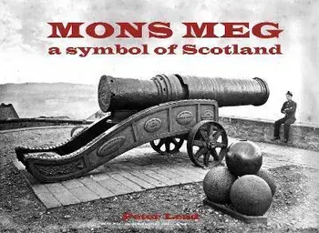 Mons Meg. a symbol of Scotland, Paperback/Peter Lead