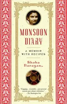 Monsoon Diary: A Memoir with Recipes, Paperback/Shoba Narayan