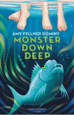 Monster Down Deep - Amy Fellner Dominy