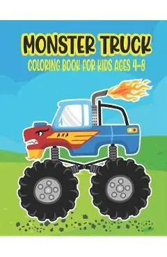 Monster Truck Coloring Book for Kids Ages 4-8: Amazing Coloring Book for Kids Ages 4-8 Filled With 50 Pages of Monster Trucks Monster Truck Coloring B - Ssr Press