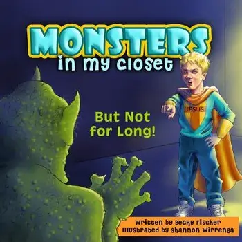 Monsters in My Closet: But Not for Long!, Paperback/Becky Fischer