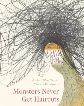 Monsters Never Get Haircuts. UK Edition, Hardback/Marie-Helene Versini