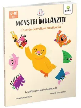 Monstri imblanziti. Caiet de dezvoltare emotionala. Activitati senzoriale si corporale/Lauren Stockly