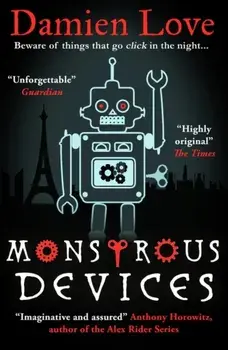 Monstrous Devices. THE TIMES CHILDREN'S BOOK OF THE WEEK, Paperback/Damien Love