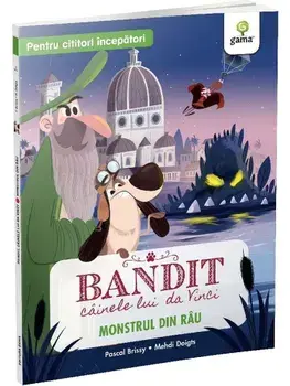 Monstrul din rau. Bandit, cainele lui da Vinci/Pascal Brissy