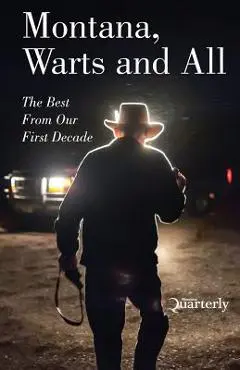 Montana, Warts and All - Scott Mcmillion