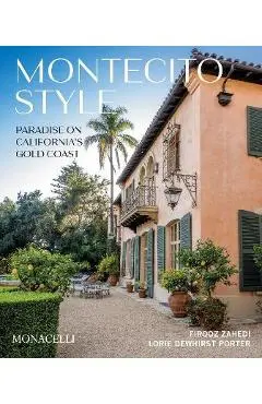 Montecito Style: Paradise on California's Gold Coast - Firooz Zahedi