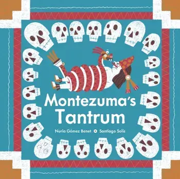 Montezuma's Tantrum, Hardback/Nuria Gmez Benet