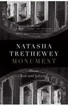 Monument: Poems New and Selected - Natasha Trethewey