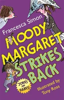 Moody Margaret Strikes Back. Jokes and Dares!, Paperback/Francesca Simon