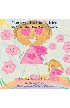 Moodypuffs: A Feelings Book For Toddlers - Karmen Tartt