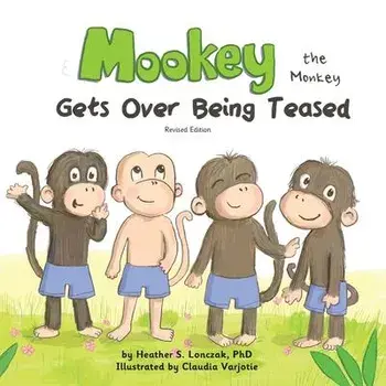 Mookey the Monkey: Gets Over Being Teased, Paperback/Heather S. Lonczak