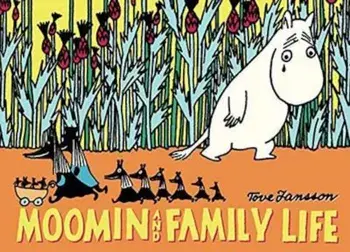 Moomin and Family Life, Paperback/Tove Jansson