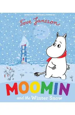 Moomin and the Winter Snow - Tove Jansson