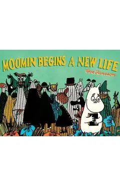 Moomin Begins a New Life - Tove Jansson