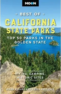 Moon Best of California State Parks: Top 50 Parks in the Golden State - Jenna Blough