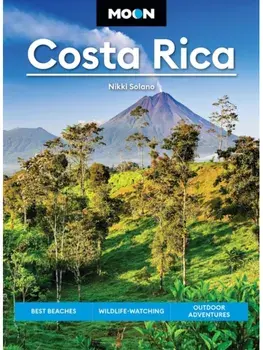Moon Costa Rica (Fourth Edition). Best Beaches, Wildlife-Watching, Outdoor Adventures, Paperback/Nikki Solano